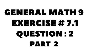 9th Class General Math, Chapter 7, Exercise 7.1 Question 2 Part 2 Complete