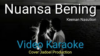 Download Lagu Video Karaoke ~ Nuansa Bening ~ Keenan Nasution MP3