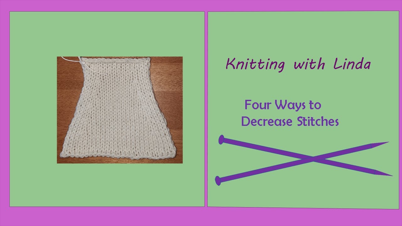 Four Ways to Decrease in Knitting - YouTube