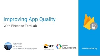 Improving App Quality with Firebase Test Lab (Firebase Dev Day) screenshot 5