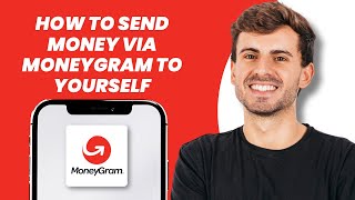 How To Send Money Via Moneygram To Yourself