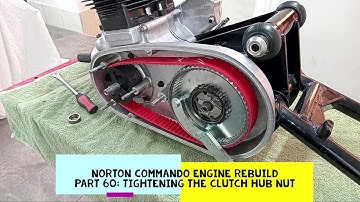 Norton Commando Engine Rebuild. Part 60: Tightening the Clutch Hub Nut