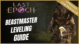 LAST EPOCH | BEASTMASTER | FASTEST LEVELING GUIDE 1- 80 | NEW PLAYER BEGINNERS GUIDE (1.0)