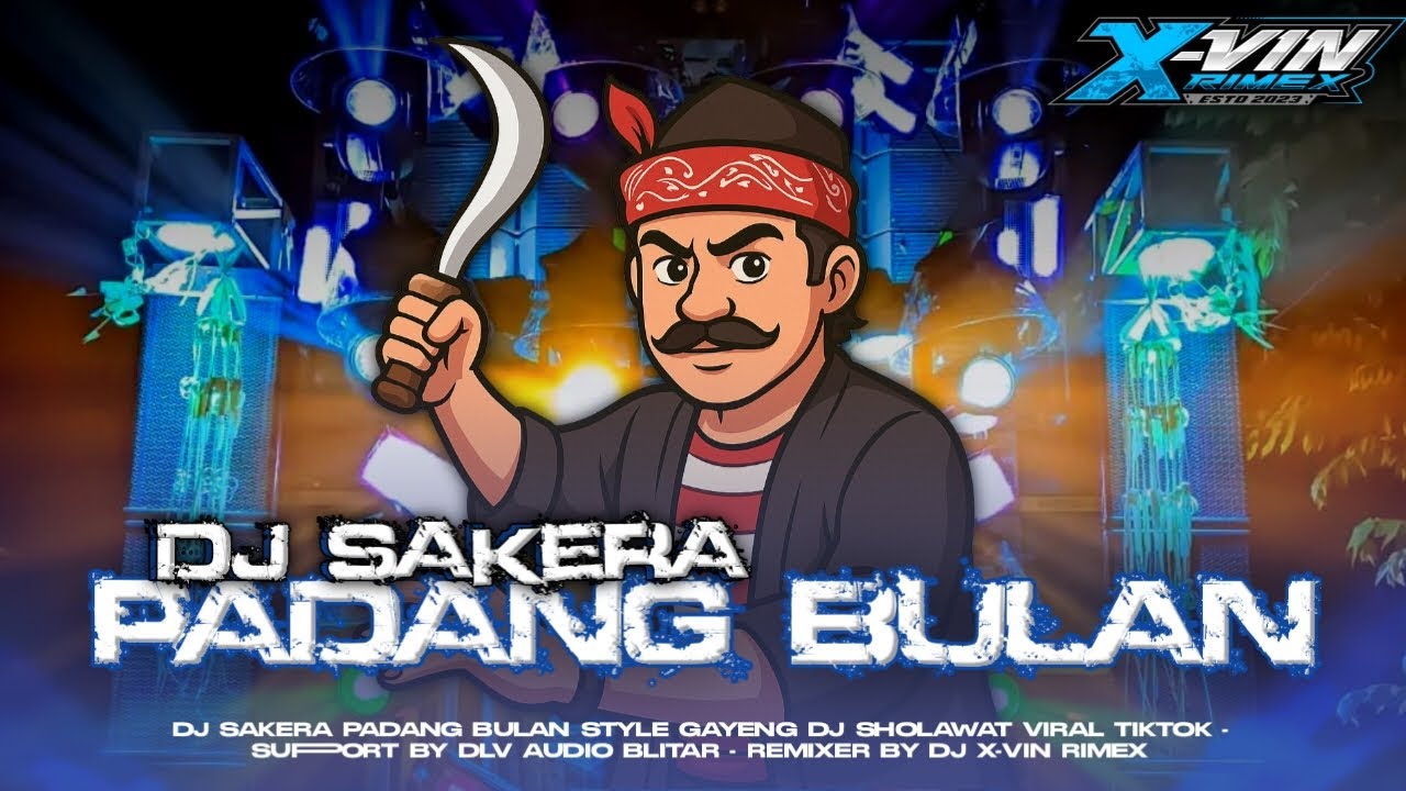 DJ SAKERA PADANG BULAN GAYENG - Remixer By DJ X-Vin Rimex