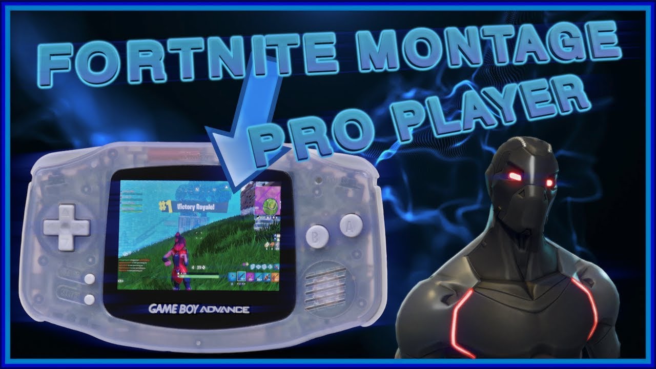 FASTEST ON GAMEBOY ADVANCE - FORTNITE MONTAGE YouTube