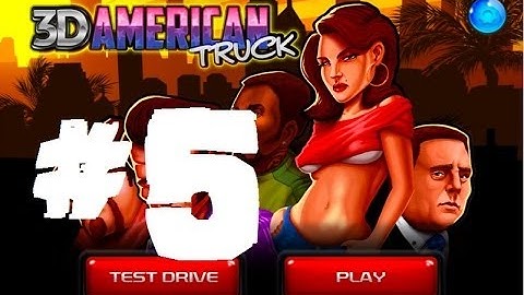 3D American Truck - Gameplay Walkthrough Part 5 HD (Android/IOS).