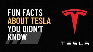 10 Fun Facts About Tesla You Didn't Know