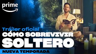 Cómo Sobrevivir Soltero, nueva temporada - Tráiler oficial | Prime Video