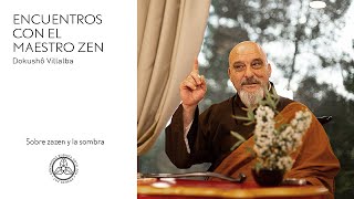 Sobre zazen y la sombra.