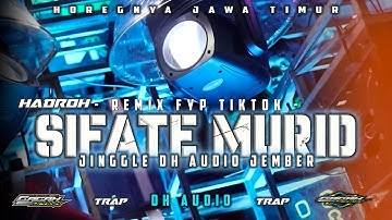 Dj Sifate Murid || Trap Bass Hadroh Blayer blayer Terbaru Paling Sejuk (JINGLE DH AUDIO JEMBER )