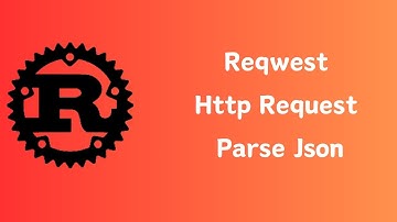 Rust | Reqwest | How to Send a http Request & Parse Json Data | Tutorial