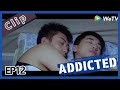 ENG SUB Addicted EP12 Clip Part 2 Starring Timmy Xu Johnny Huang Chen Wen Lin Feng Song ENG SUB Addicted EP12 Clip Part 2 Starring Timmy Xu Johnny Huang Chen Wen Lin Feng Song