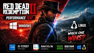 Red Dead Redemption 2 PC Intel Iris Xe (i5 1135G7) | Windows vs Linux | 8GB RAM
