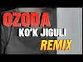 OZODA - KOʼK JIGULI REMIX 2