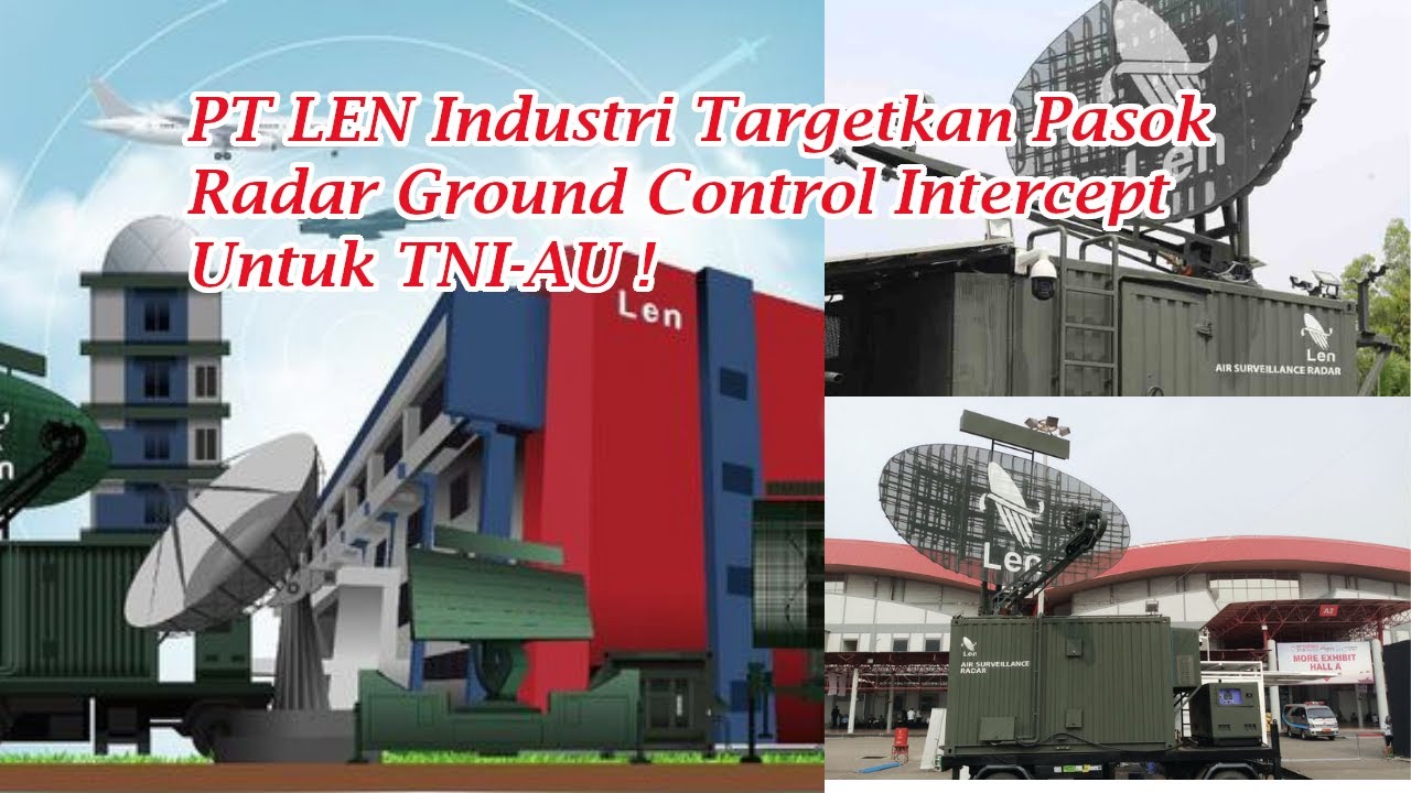 PT LEN Industri Targetkan Pasok Radar Ground Control Intercept Untuk