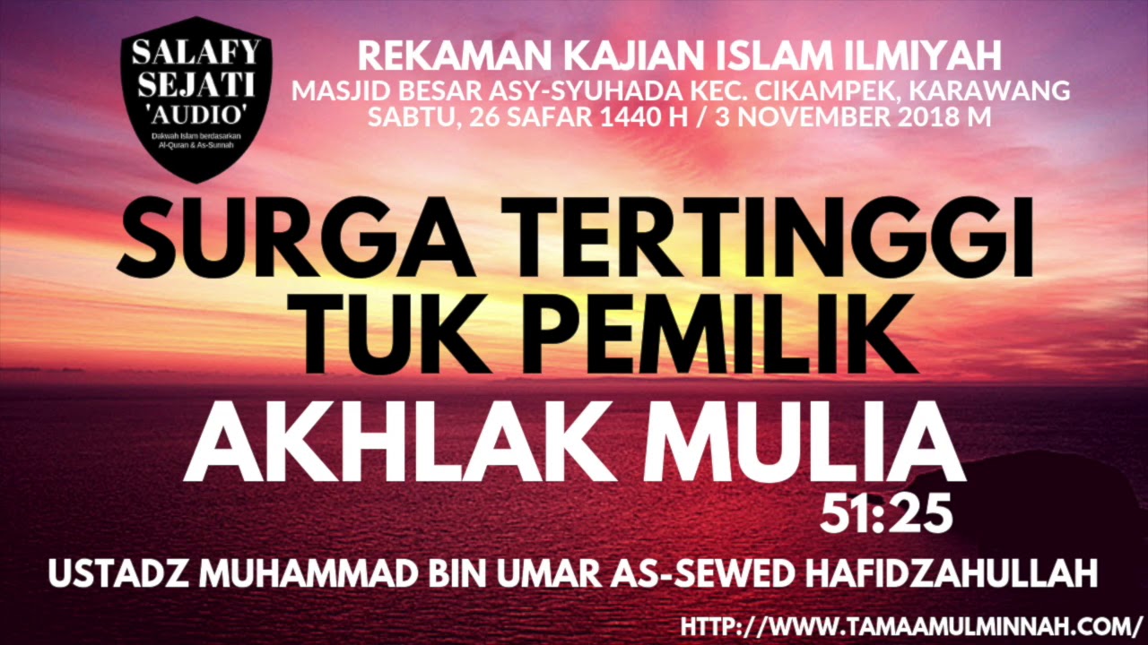 SURGA TERTINGGI TUK PEMILIK AKHLAQ MULIA - USTADZ MUHAMMAD UMAR AS SEWED HAFIDZHOHULLAH