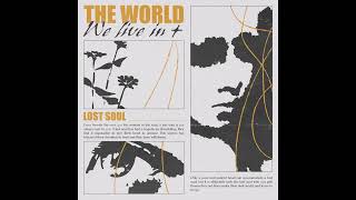 THE WORLD WE LIVE IN 星 - Lost Soul