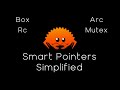 Box / Rc / Arc / Mutex - Smart Pointers Simplified - Rust