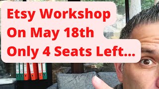 Etsy May 18th Workshop: Only 4 Seats Left!