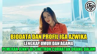 BIODATA DAN PROFIL IGA AZWIKA • LENGKAP UMUR DAN AGAMA