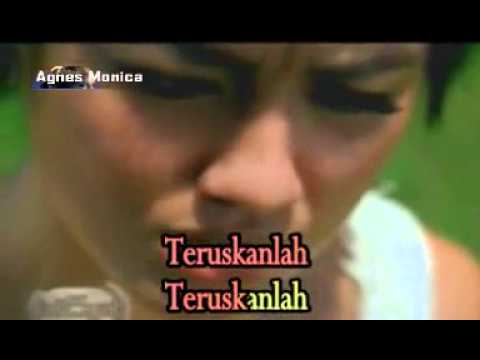 Agnes Monica Teruskanlah Youtube Ku hidup dengan siapa ku tak tahu kau siapakau kekasihku tapi orang lain bagikukau dengan dirimu saja kau dengan duniamu. agnes monica teruskanlah youtube