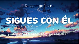 Arcangel X Sech X Romeo Santos - Sigues Con Él Remix (Letra\/Lyrics)