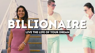 See Your Billionaire Dreams Come True: Create The Life You Deserve!