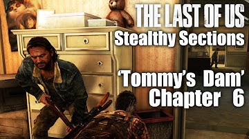 THE LAST OF US Stealth Gameplay – Chapter 6 ‘Tommy’s Dam’ Stealthy Sections Walkthrough
