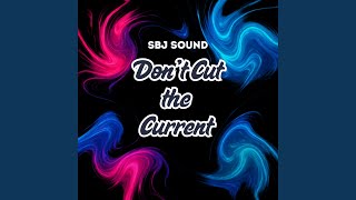 Don’t Cut the Current