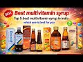 Best Multivitamin syrup in india | Top 5 Best multivitamin syrup | MULTIVITAMIN  MULTIMINERAL syrup.