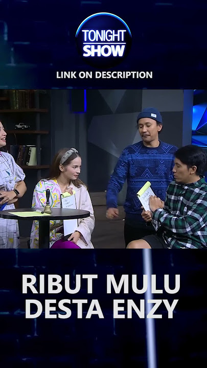 Ribuuuuut Mulu Enzy Desta, Desta Ngambek Deh #shorts #tonightshow