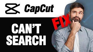 How To Fix CapCut App Can't Search | Easy Quick Solution