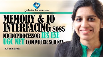 07 Memory and IO Interfacing 8085 Microprocessor ies ese ugc net computer science