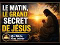 Ce que Jésus faisait chaque matin (et pourquoi ça change tout)