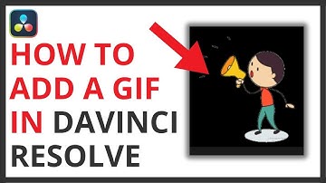 How to Add a GIF in Davinci Resolve