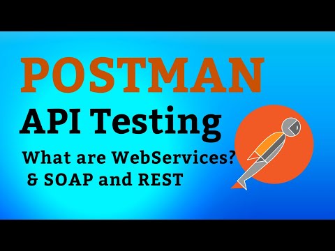 Postman Tutorial #2 What are WebServices? Types of WebServices? SOAP & REST WebServices