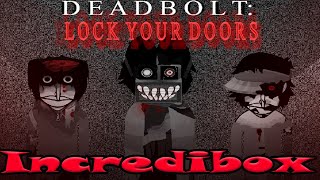 Deadbolt - Lock  Your  Doors / Horror - Incredibox: Music Producer / Super Mix