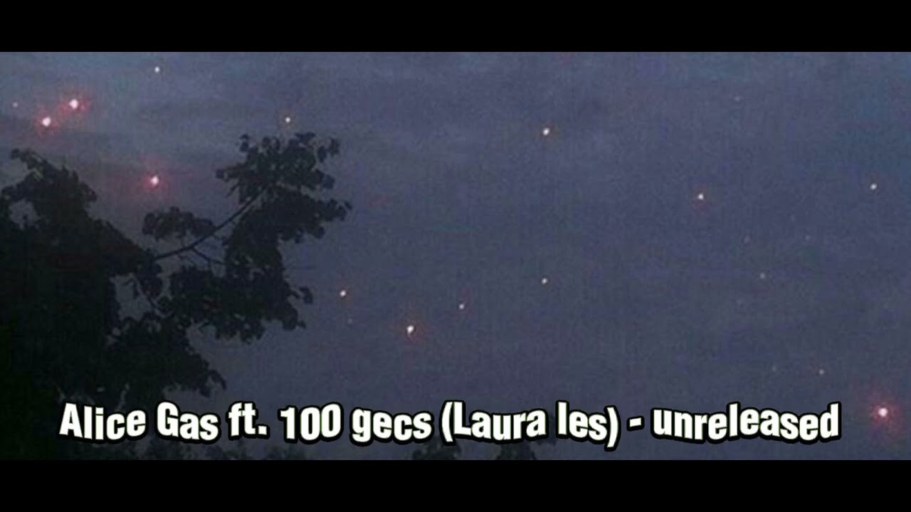 Alice Gas ft. 100 gecs (Laura les) unreleased YouTube
