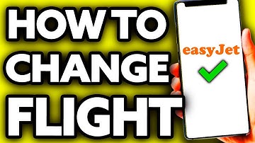 How To Change Flight Easyjet (Quick and Easy!)
