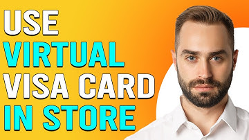 How To Use Virtual Visa Card In Store (How Do I Pay With Virtual Visa Card In Physical Store?)