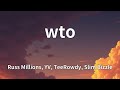 Russ Millions YV TeeRowdy Slim Bizzle Wto Lyrics mp3