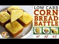 The BEST Low Carb Cornbread Recipe - EPIC CORN BREAD BATTLE - Testing 3 Keto Cornbread Recipes