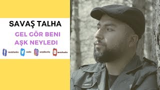 Savaş Talha | Gel Gör Beni Aşk Neyledi (BEN YÜRÜRÜM YANE YANE) Resimi