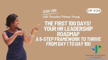 The First 100 Days! Your HR Leadership Roadmap. A 5-Step Framework to Thrive from Day 1 to Day 100.