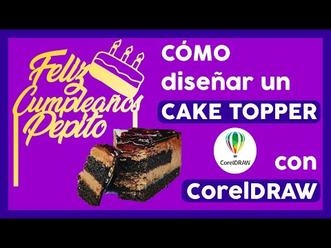 🎂🍰🥳 Cómo hacer un CAKE TOPPER con CORELDRAW | LETRERO para PASTELES
