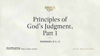 Principles of God's Judgment, Part 1 (Romans 2:1–3) [Audio Only]