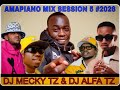AMAPIANO MIX 2026 SESSION 5 BY DJ MECKY TZ DJ ALFA TZ DIAMOND SCOTT MAPHUMA MARIOO CHINO KIDD