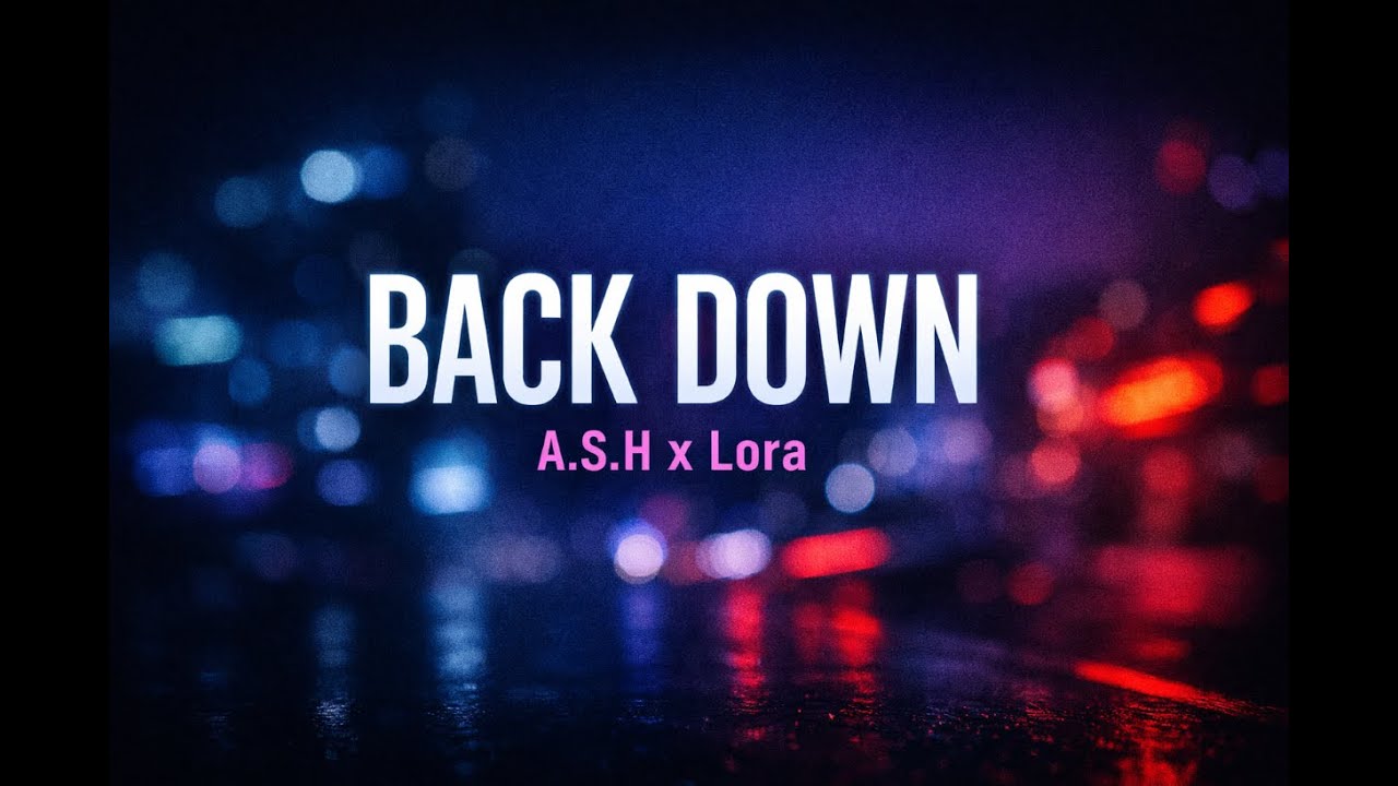 Lora Back A.S.H ft. Lora – Back Down | Deep House / Minimal Electronic - YouTube