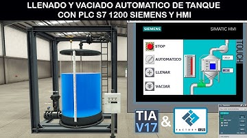 TIA PORTAL: Control Llenado y Vaciado Automático de un Tanque || Simulación con HMI Y PLC S7 1200