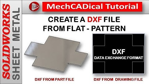 Create a DXF File from Flat-Pattern (Part File & Drawing File) In SolidWorks Sheet Metal